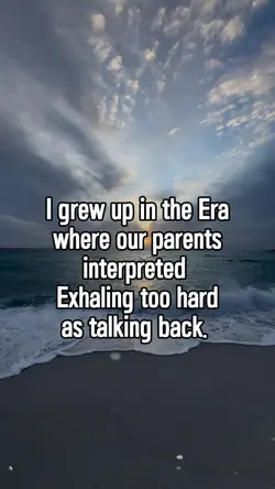 I grew up in the era
