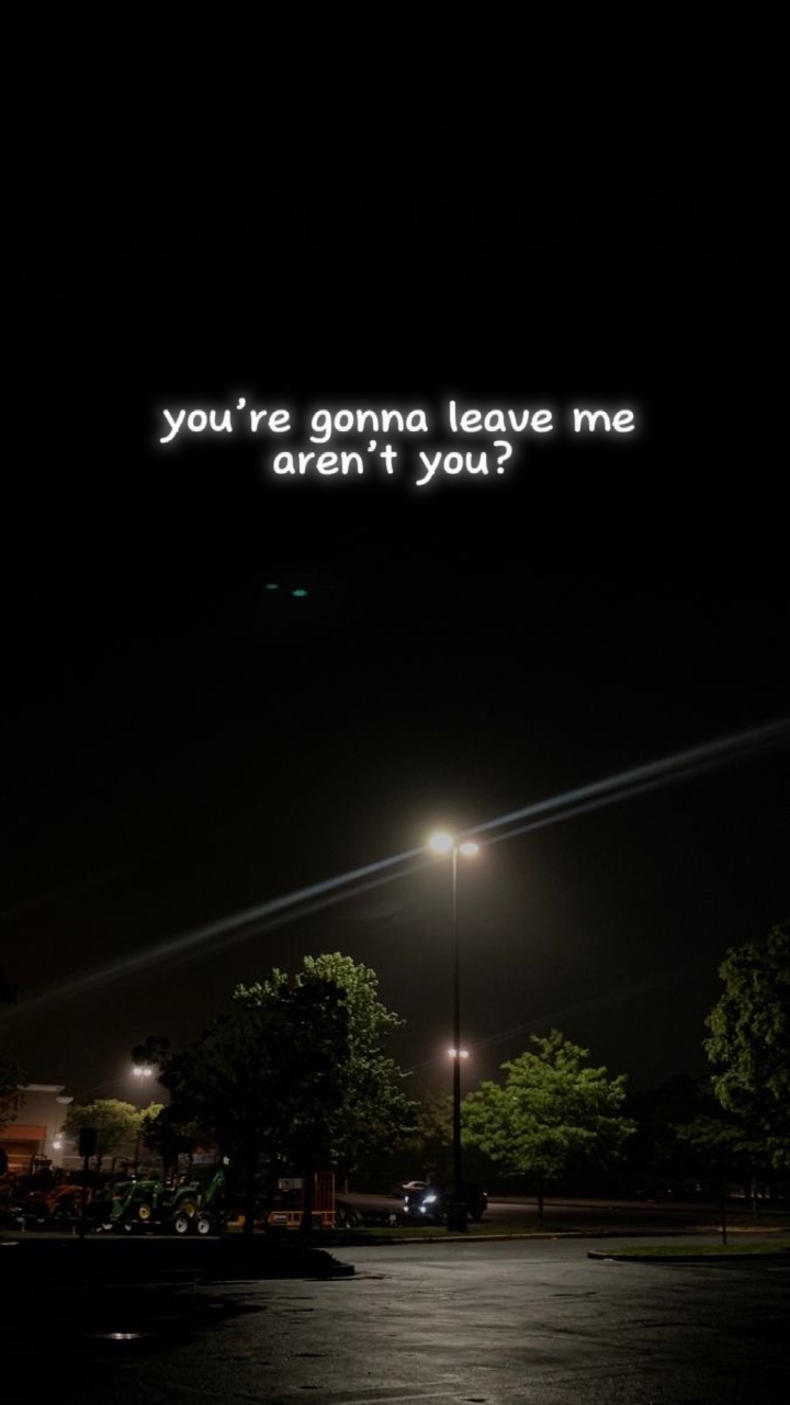 You’re gonna leave