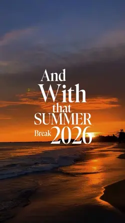 Summer break 2026