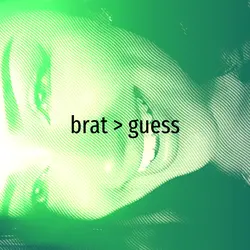 Brat > Guess