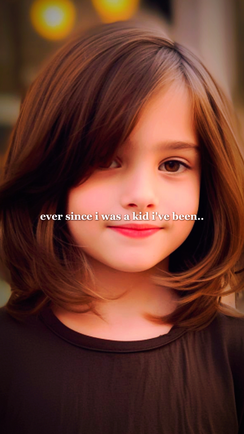 Ever since I was 