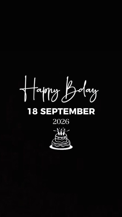 HAPPY BDAY 18 SEPT