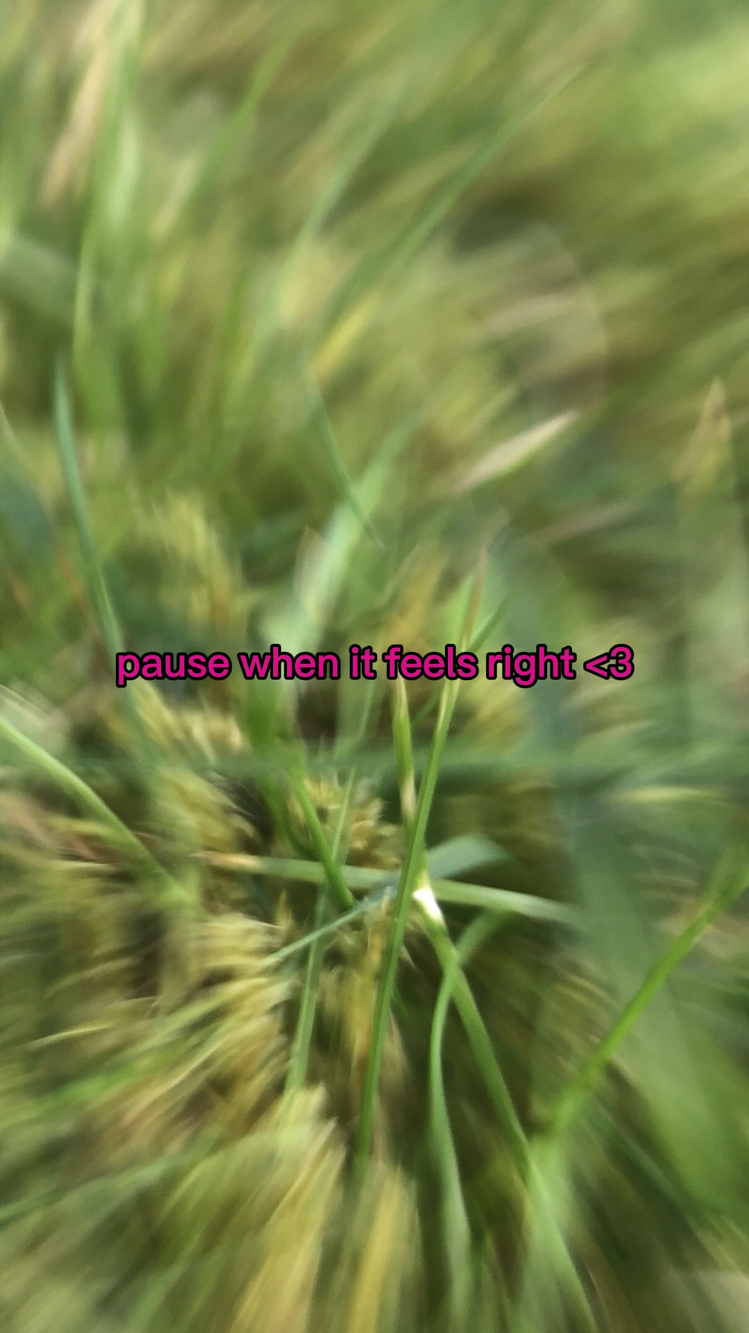 Pause when it feels 