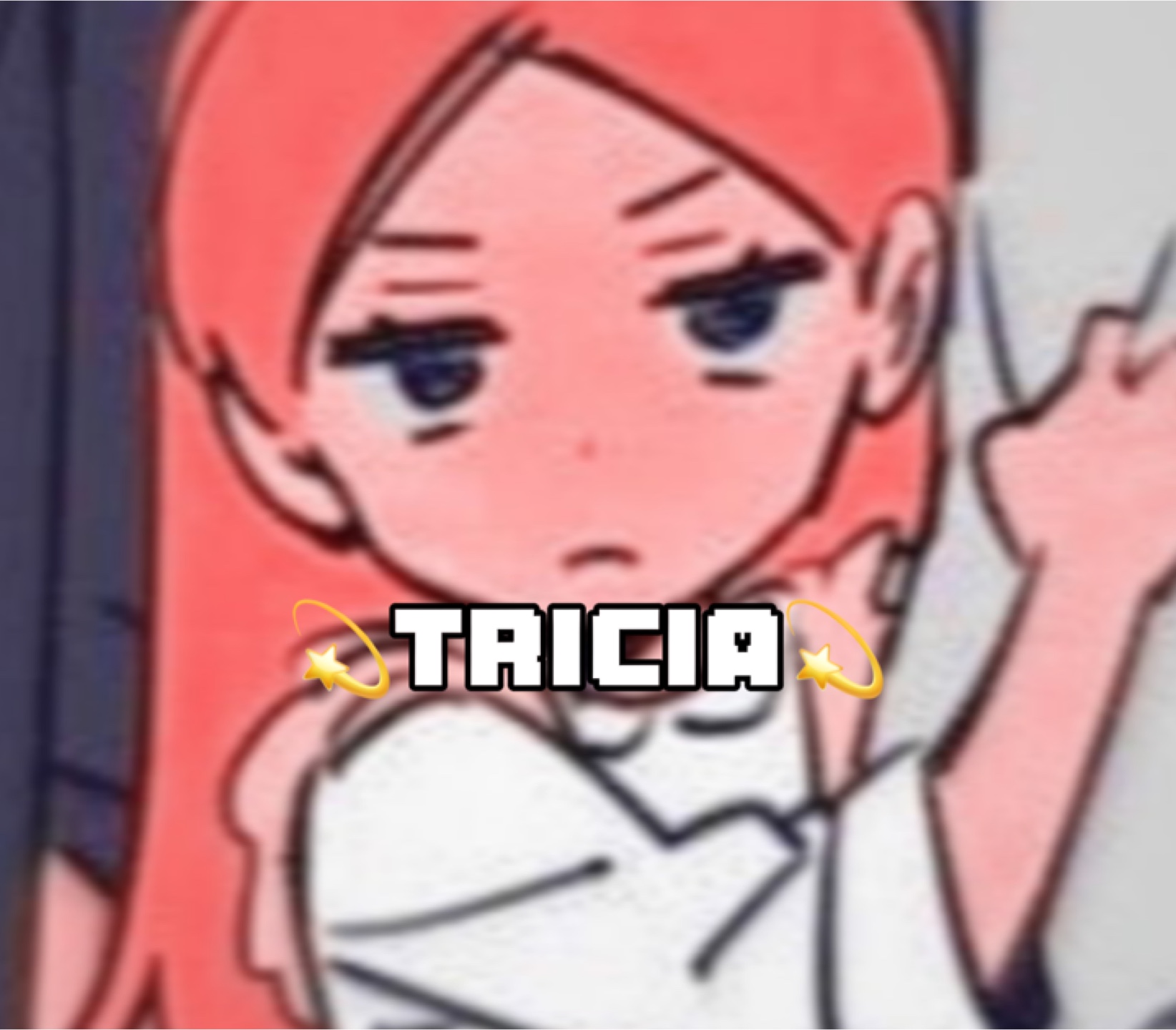 HER NAME WAS TRICIA🤩