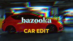 Bazooka Car Edit