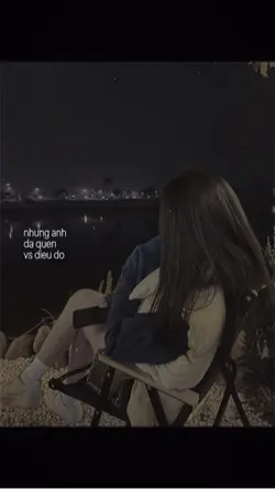 nhưng anh đã quên đi