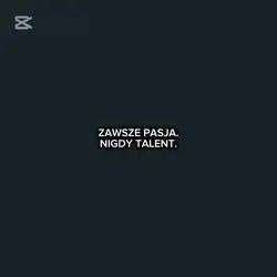 Pasja nie talent