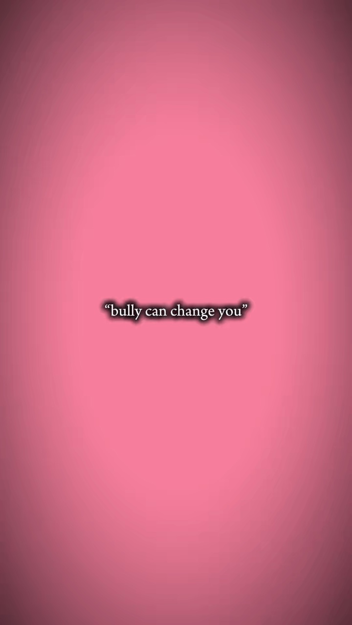 bully can change you