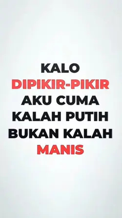Kalo dipikir-pikir 