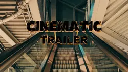 CINEMATIC TRAILER