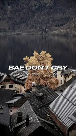 Bae Don't Cry