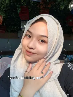 "you're draining me"