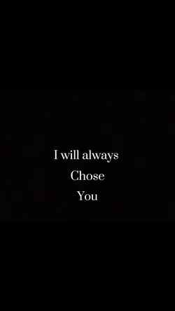 I will choose you<3