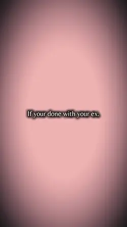 Done with your ex