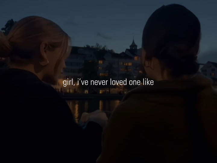 girl i’ve never love