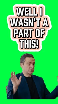 I WASN'T PART OF IT!