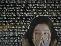 ruin my life text