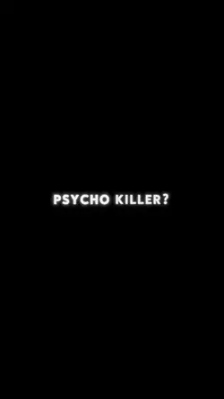 play Psycho Killer ?