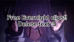 Free Evernight Clips