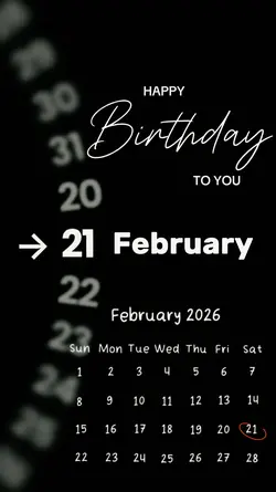 BIRTHDAY 21 FEBRUARY
