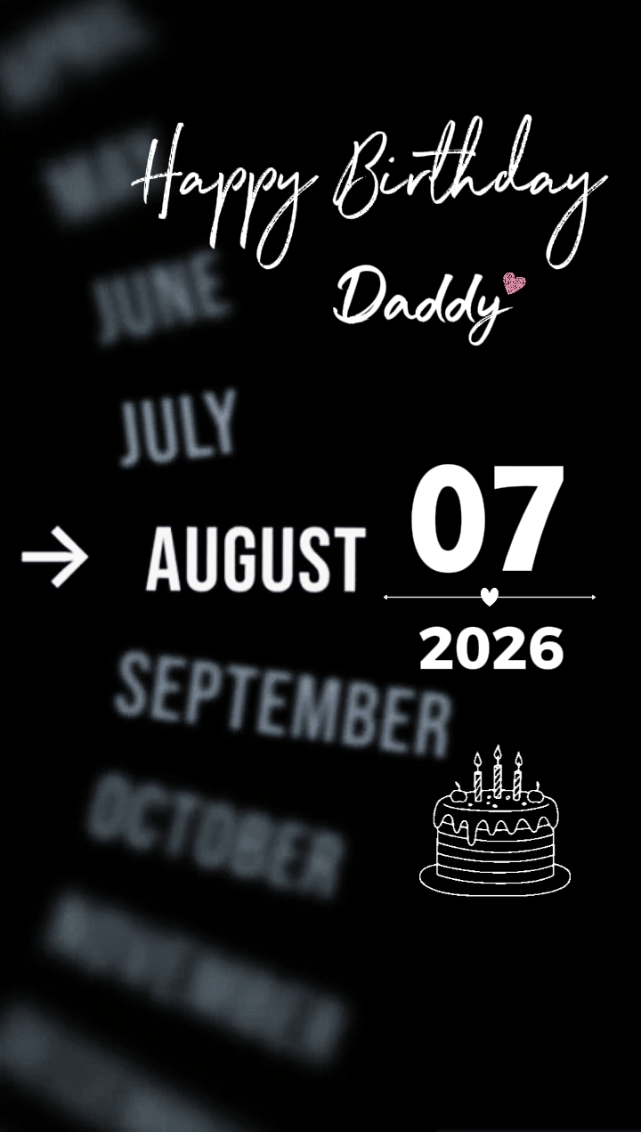 B'DAY DADDY 7 AUGUST