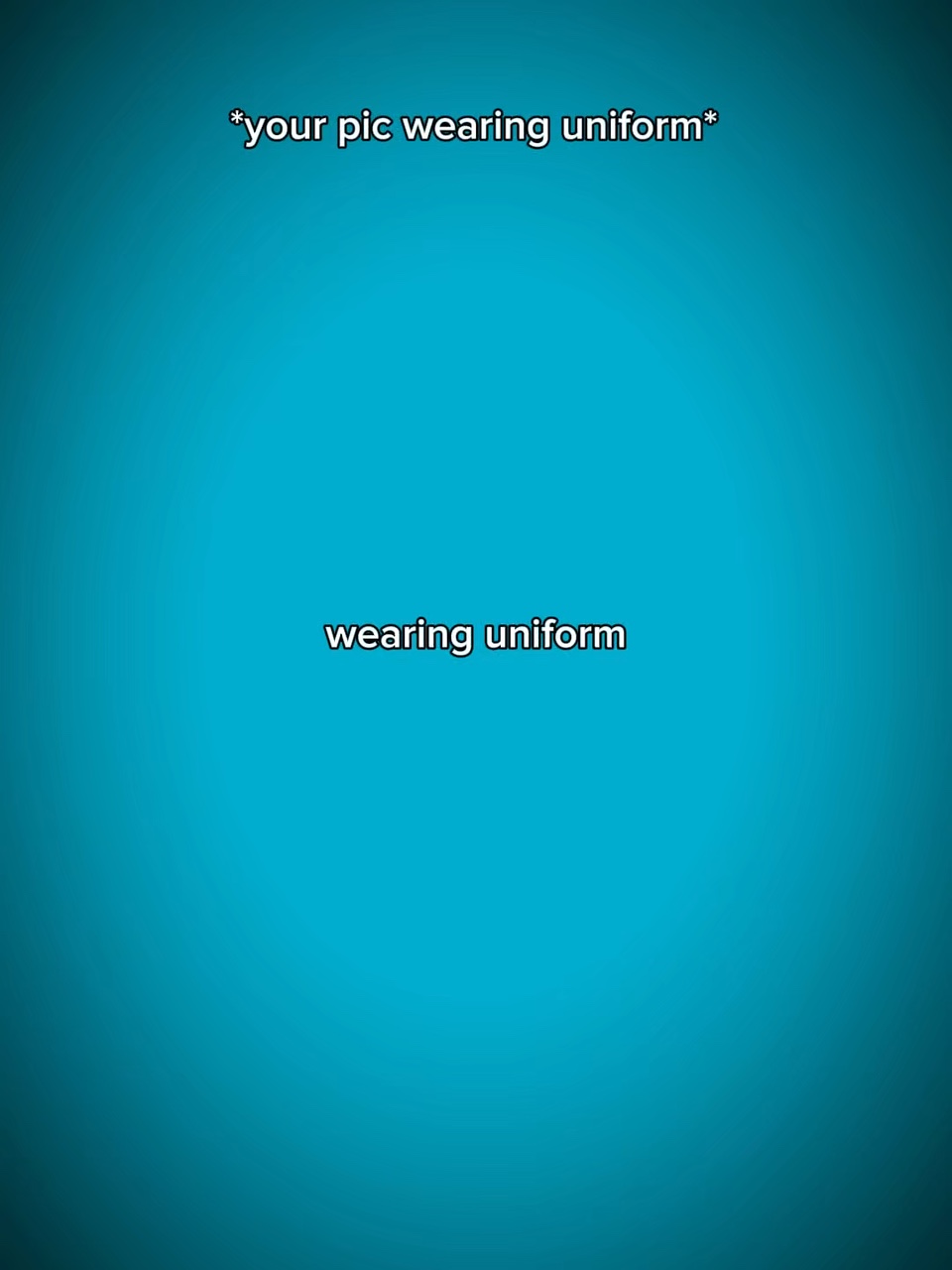 with/out uniform