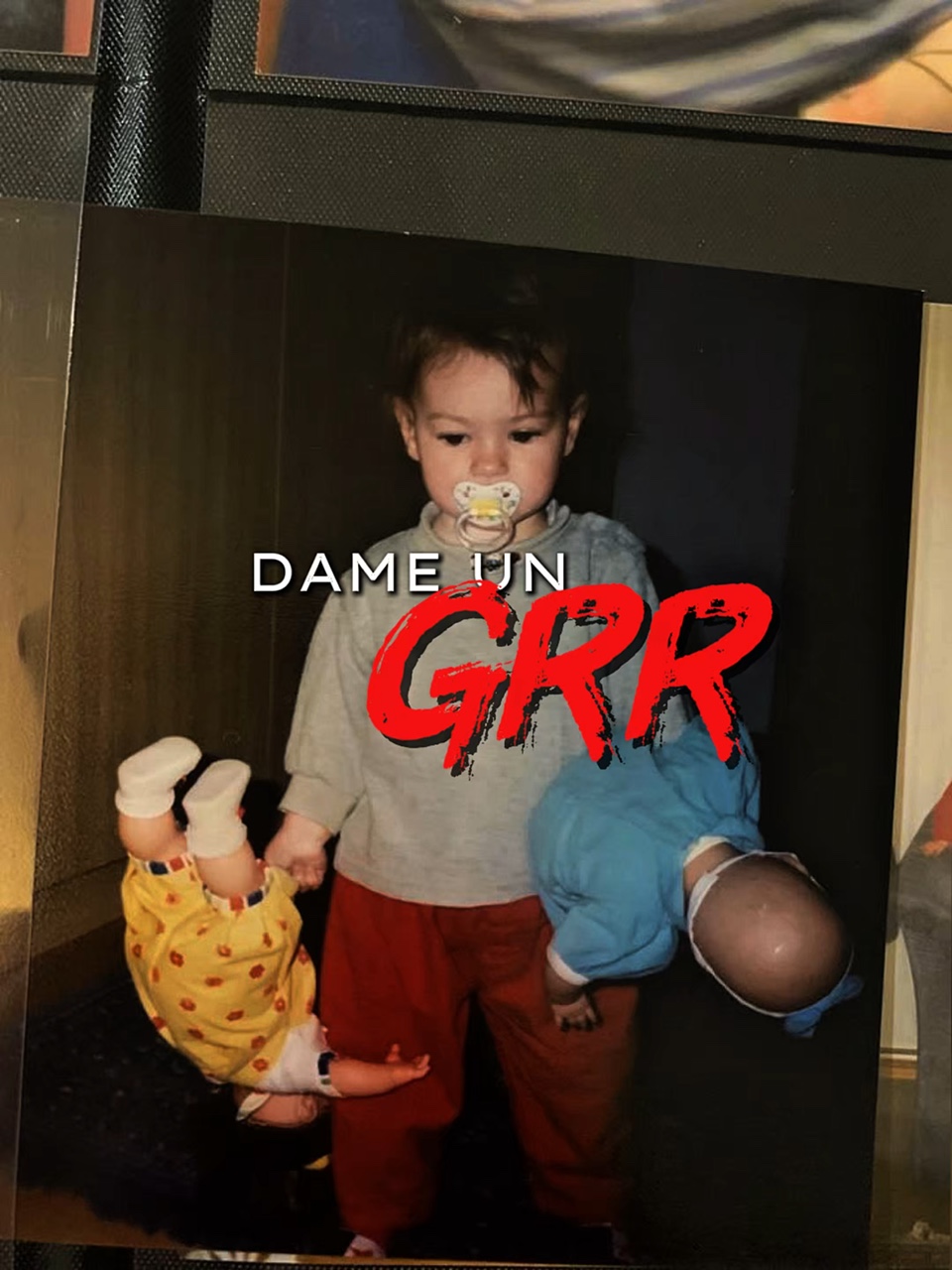 DAME UN GRR