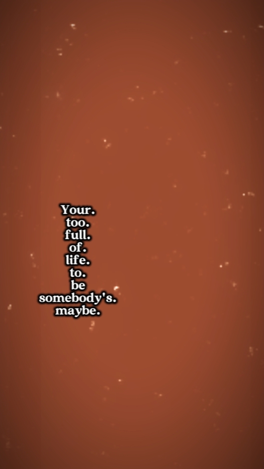 your too full