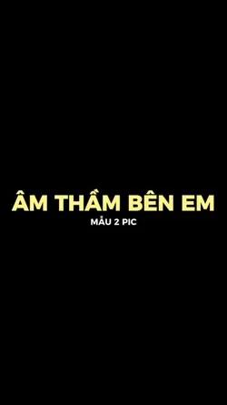 ÂM THẦM BÊN EM