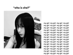 who is she? my girl