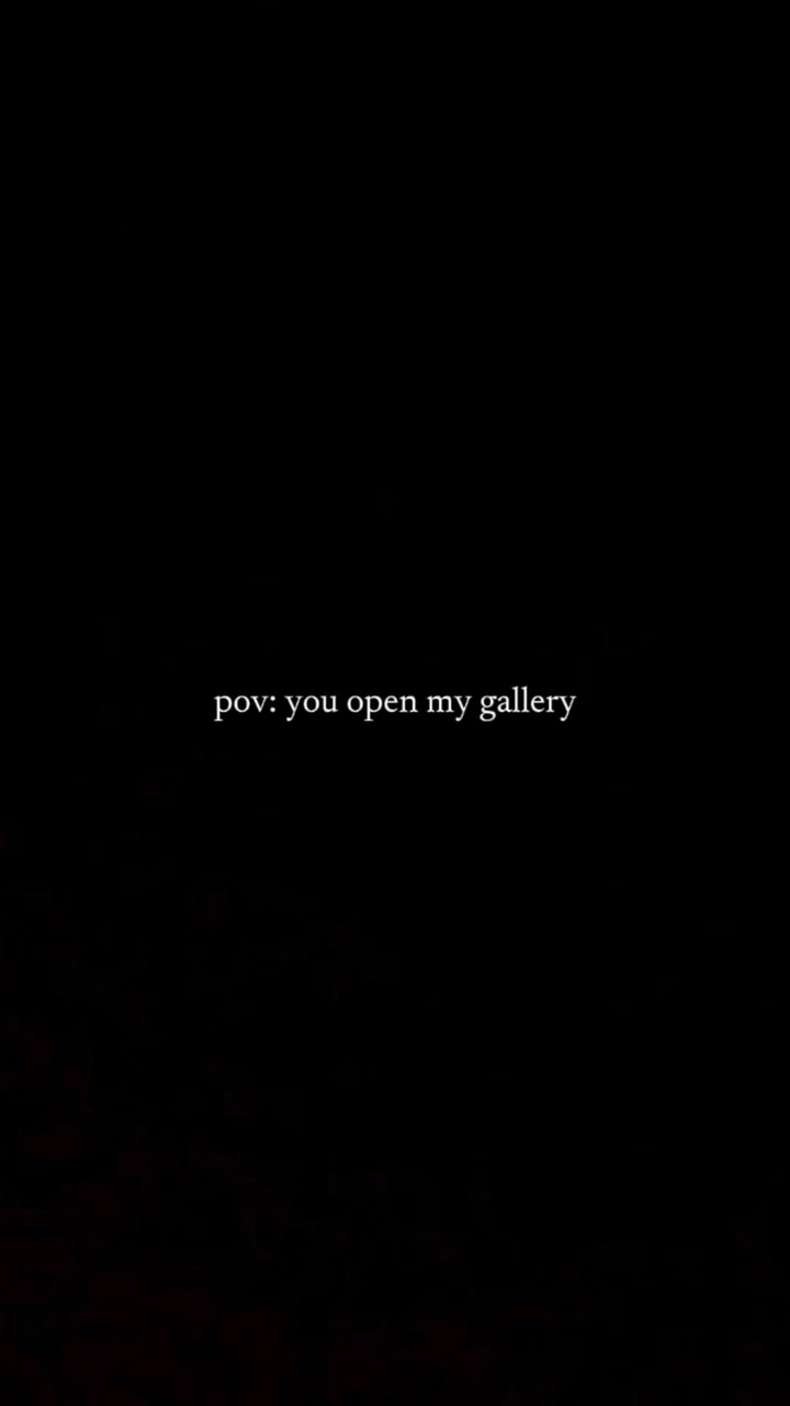 Pov : vous ouvrez la galerie