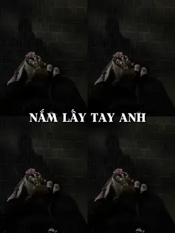 NẮM LẤY TAY ANH