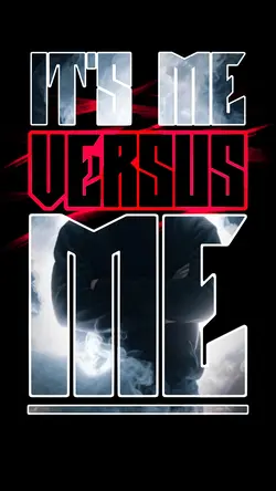 It's me versus me !!