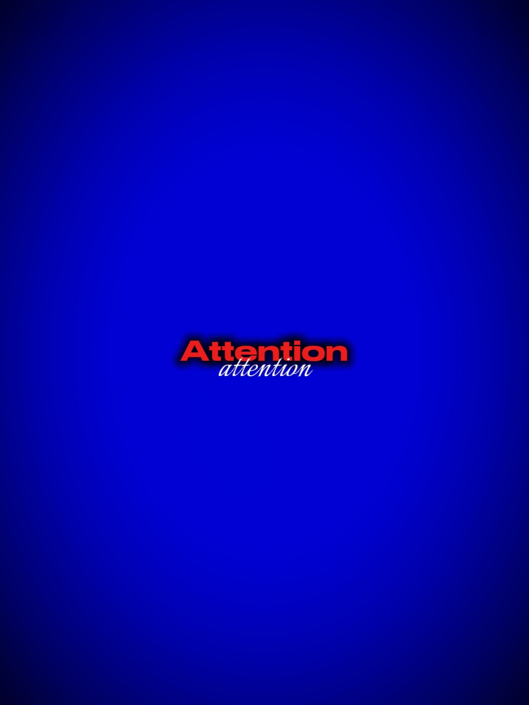 ATTENTION