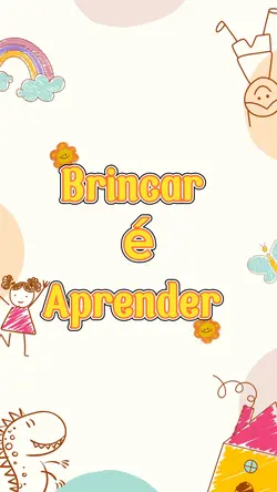 Brincar é aprender 