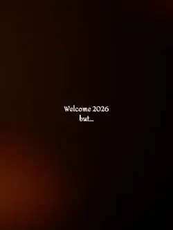 welcome 2026, but..