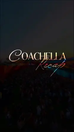 Coachella Recap