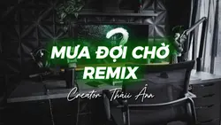 MƯA ĐỢI CHỜ REMIX 