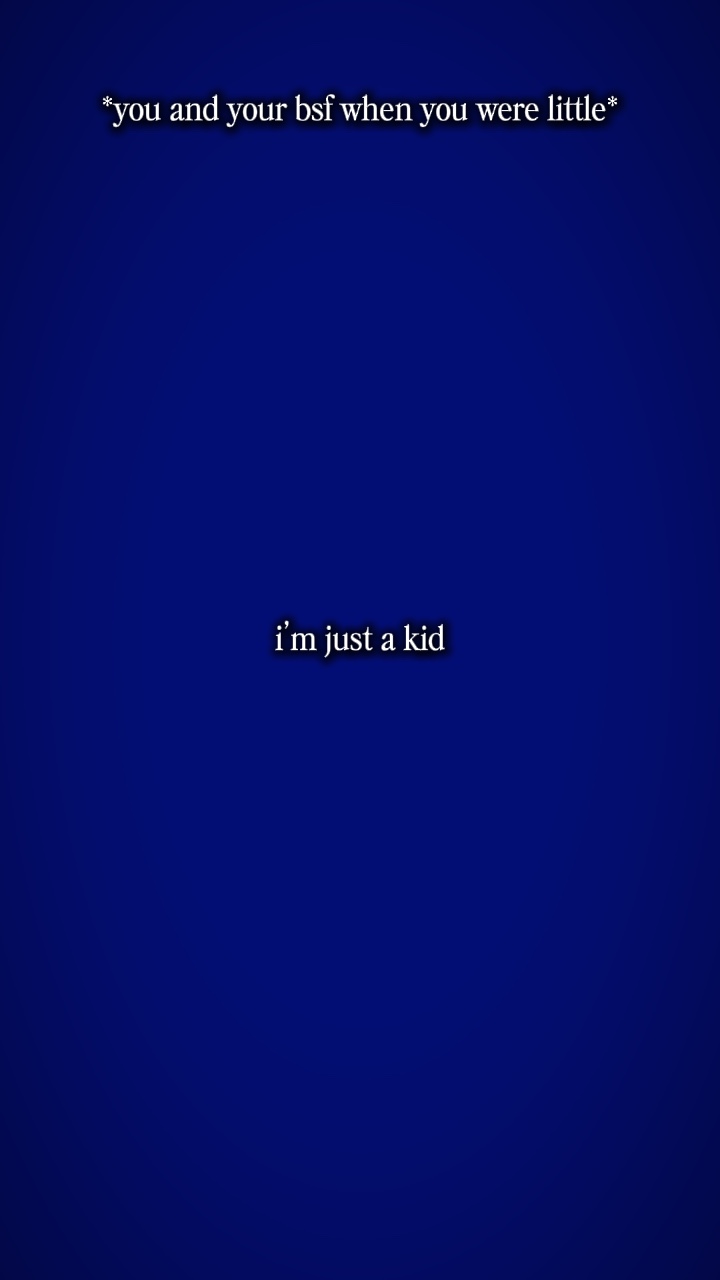 i’m just a kid