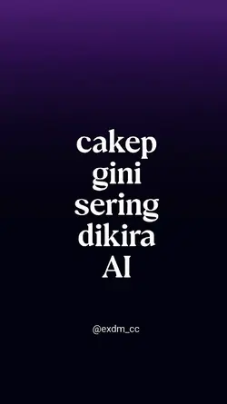 CAKEP GINI DIKIRA AI