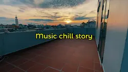 Music chill story