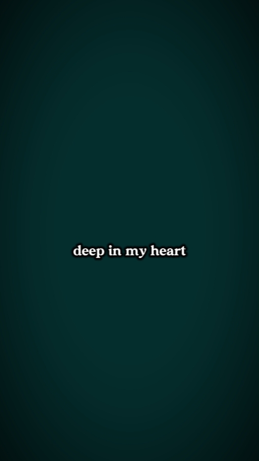 deep in my heart 