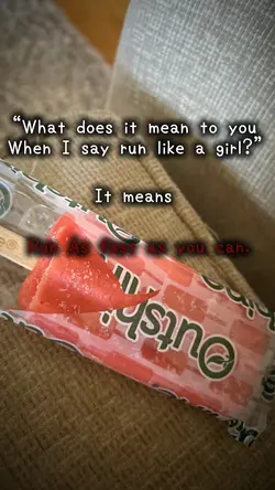 “Run like a girl”