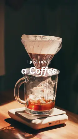 I just need a coffee