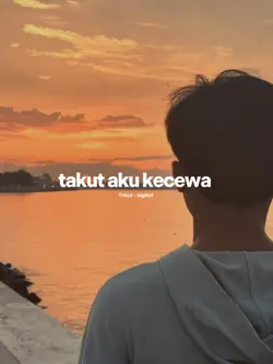 takut aku kecewa 
