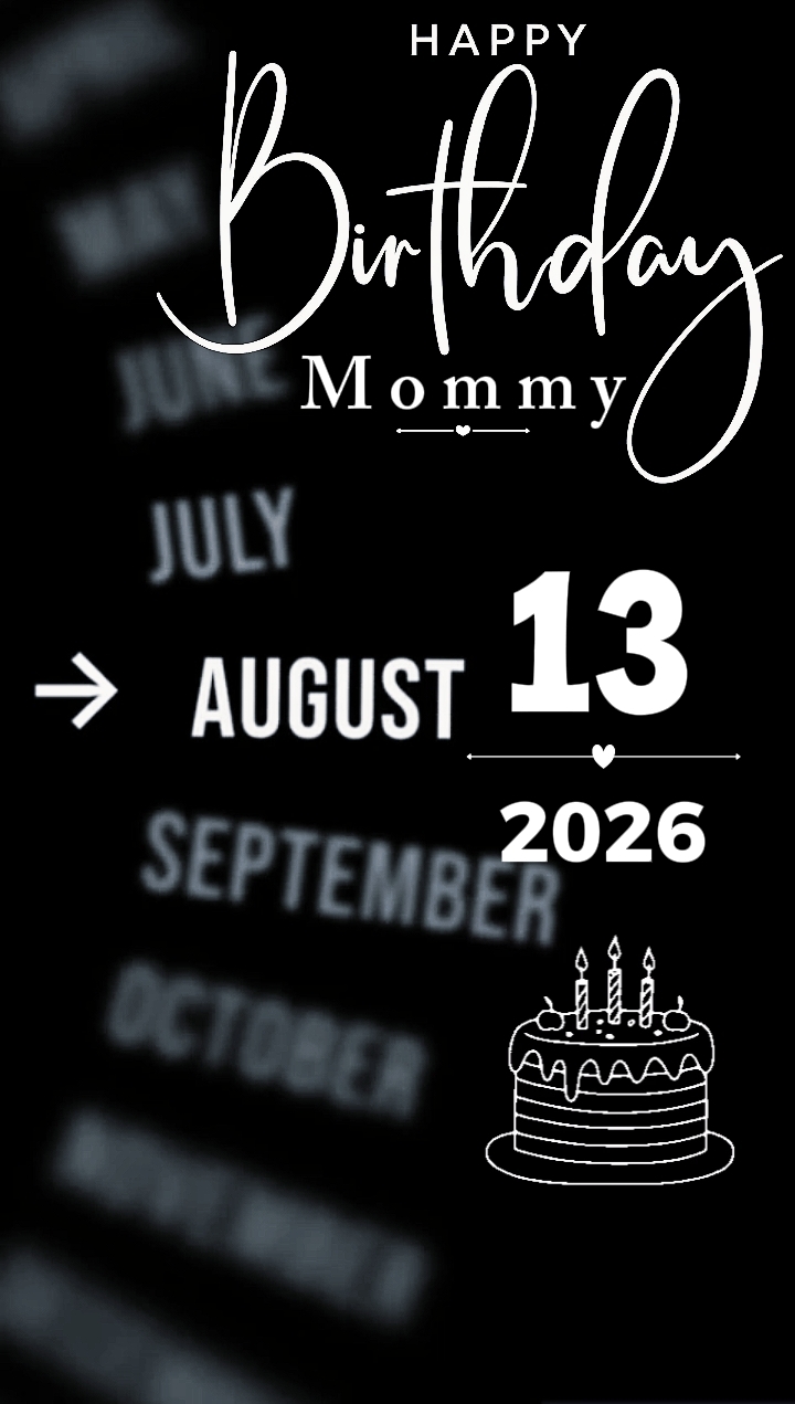 B 'DAY MOMMY 13 AUGUS
