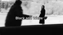 Black and White 🖤
