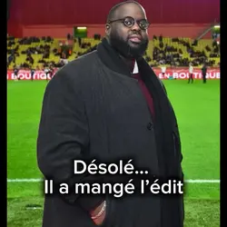 Il à mangé l’édit