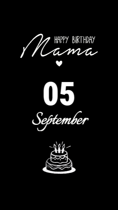 BIRTHDAY MAMA 05 SEP