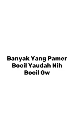 nih bocil gw